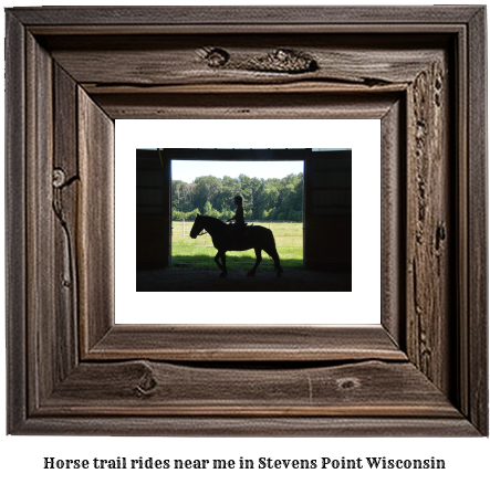 horse trail rides near me in Stevens Point, Wisconsin